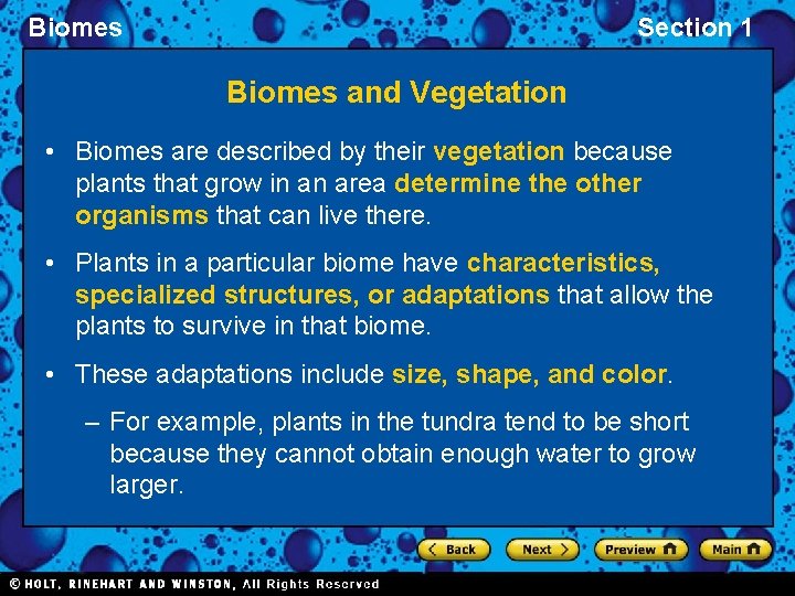 Biomes Section 1 Biomes and Vegetation • Biomes are described by their vegetation because