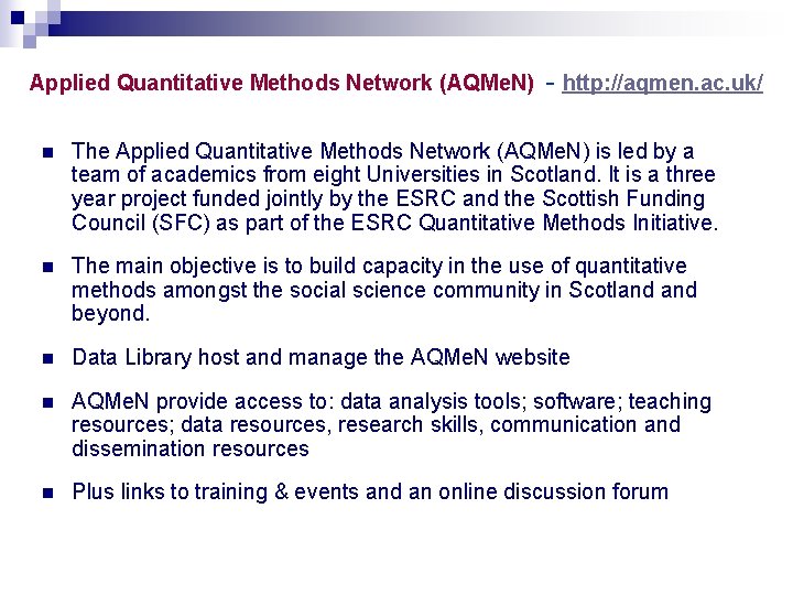 Applied Quantitative Methods Network (AQMe. N) - http: //aqmen. ac. uk/ n The Applied