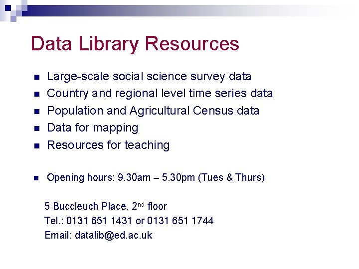 Data Library Resources n Large-scale social science survey data Country and regional level time