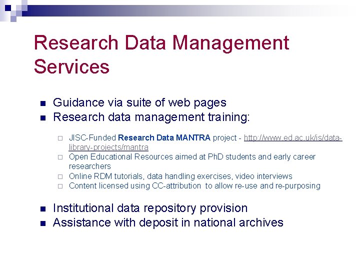 Research Data Management Services n n Guidance via suite of web pages Research data