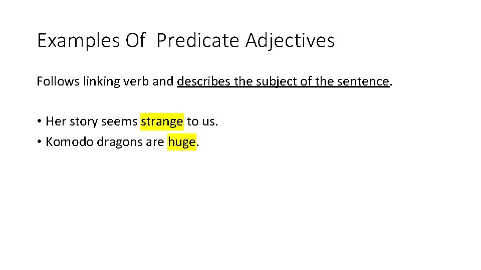 Examples Of Predicate Adjectives Follows linking verb and describes the subject of the sentence.