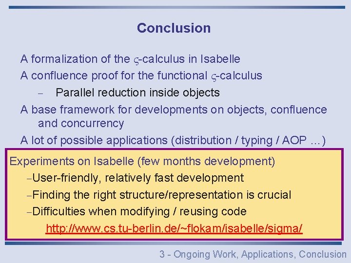 Conclusion A formalization of the -calculus in Isabelle A confluence proof for the functional