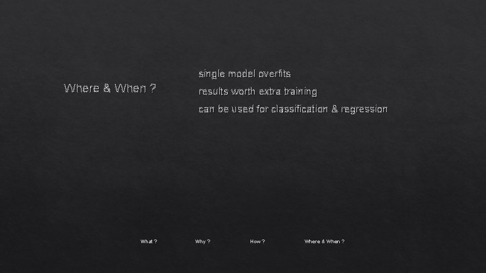 single model overfits Where & When ? results worth extra training can be used