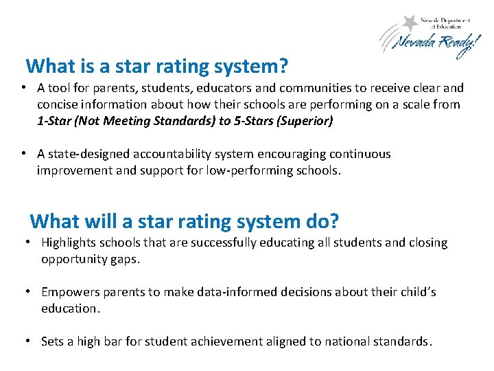 What is a star rating system? • A tool for parents, students, educators and
