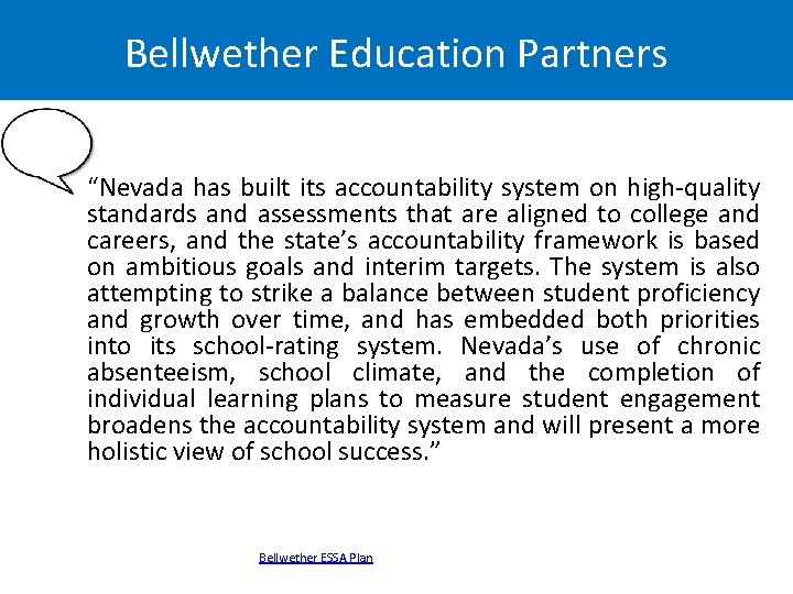 Bellwether Education Partners “Nevada has built its accountability system on high-quality standards and assessments