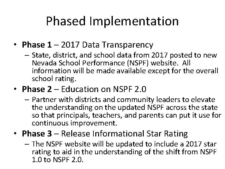Phased Implementation • Phase 1 – 2017 Data Transparency – State, district, and school