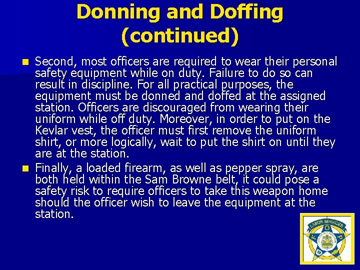 Donning and Doffing (continued) Second, most officers are required to wear their personal safety
