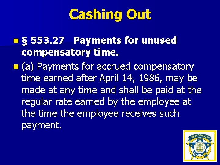 Cashing Out n§ 553. 27 Payments for unused compensatory time. n (a) Payments for