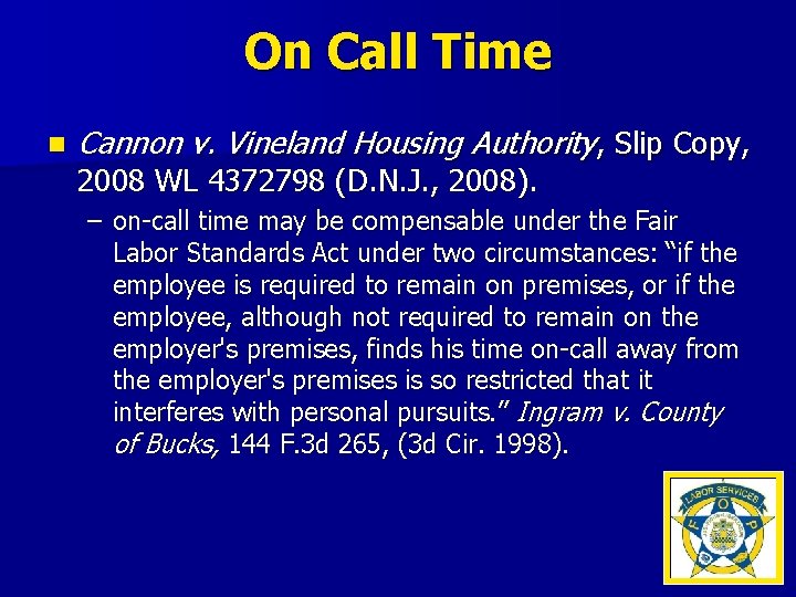 On Call Time n Cannon v. Vineland Housing Authority, Slip Copy, 2008 WL 4372798