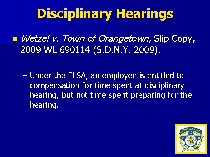 Disciplinary Hearings n Wetzel v. Town of Orangetown, Slip Copy, 2009 WL 690114 (S.