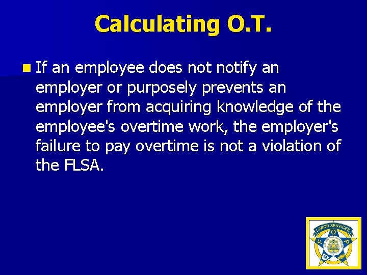 Calculating O. T. n If an employee does notify an employer or purposely prevents