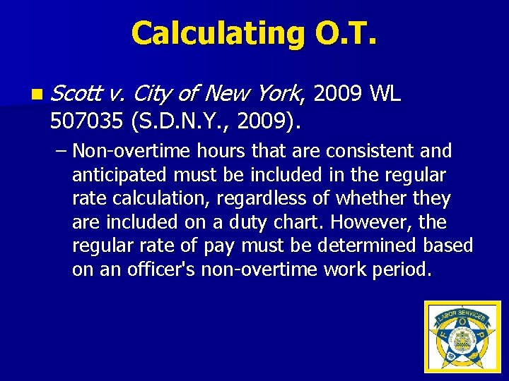 Calculating O. T. n Scott v. City of New York, 2009 WL 507035 (S.