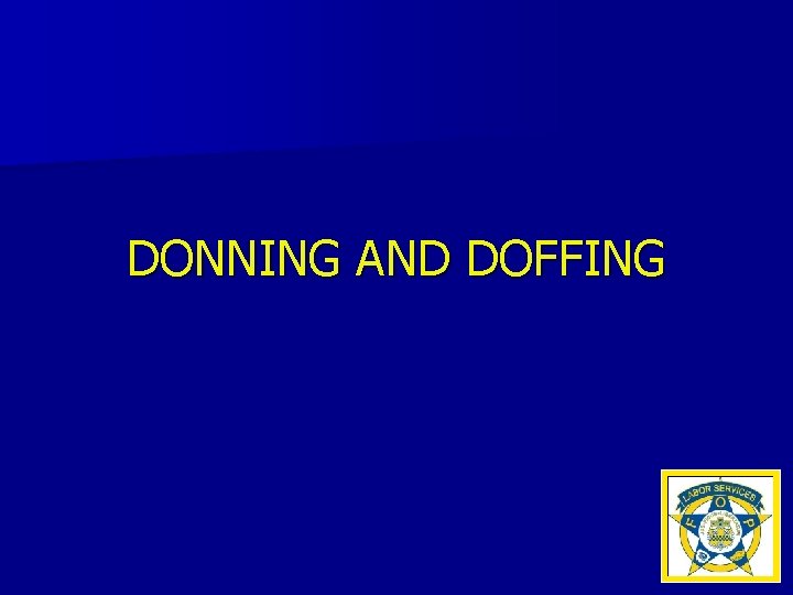 DONNING AND DOFFING 