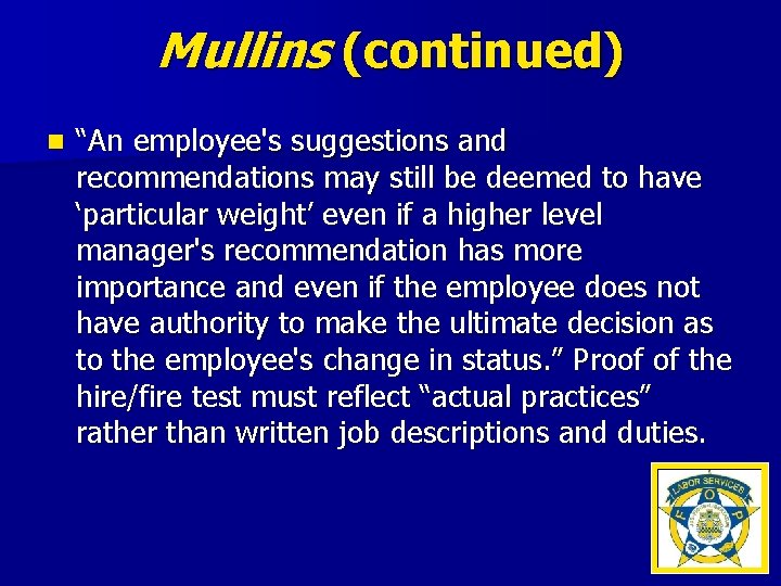 Mullins (continued) n “An employee's suggestions and recommendations may still be deemed to have