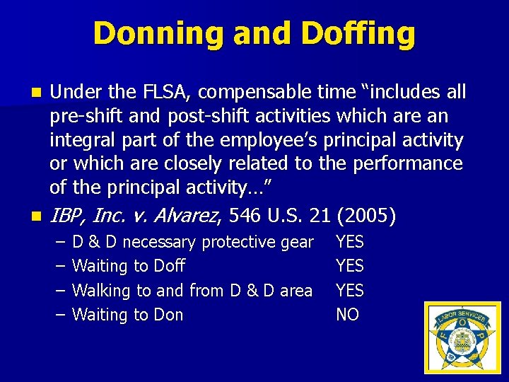 Donning and Doffing Under the FLSA, compensable time “includes all pre-shift and post-shift activities