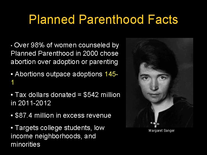 Planned Parenthood Facts • Over 98% of women counseled by Planned Parenthood in 2000