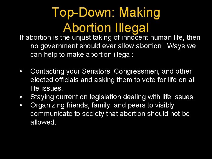 Top-Down: Making Abortion Illegal If abortion is the unjust taking of innocent human life,