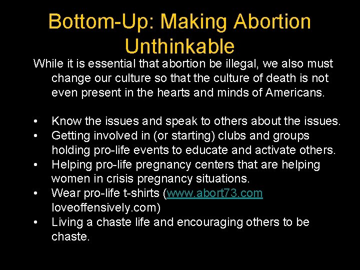 Bottom-Up: Making Abortion Unthinkable While it is essential that abortion be illegal, we also