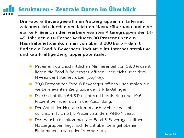 Strukturen - Zentrale Daten im Überblick Die Food & Beverages-affinen Nutzergruppen im Internet zeichnen