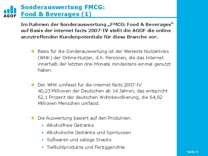 Sonderauswertung FMCG: Food & Beverages (1) Im Rahmen der Sonderauswertung „FMCG: Food & Beverages“