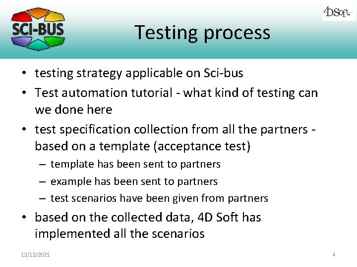 Testing process • testing strategy applicable on Sci-bus • Test automation tutorial - what