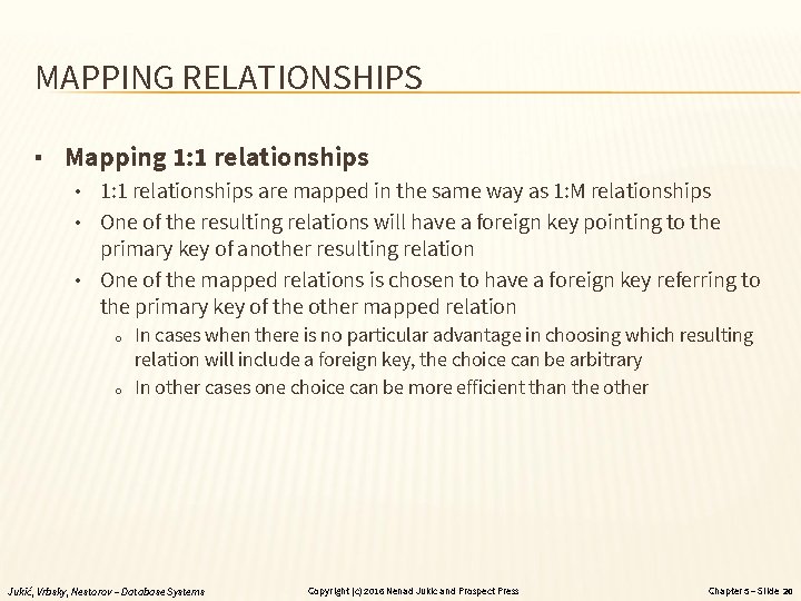 MAPPING RELATIONSHIPS ▪ Mapping 1: 1 relationships • 1: 1 relationships are mapped in