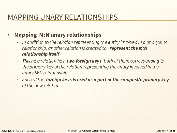 MAPPING UNARY RELATIONSHIPS ▪ Mapping M: N unary relationships • In addition to the