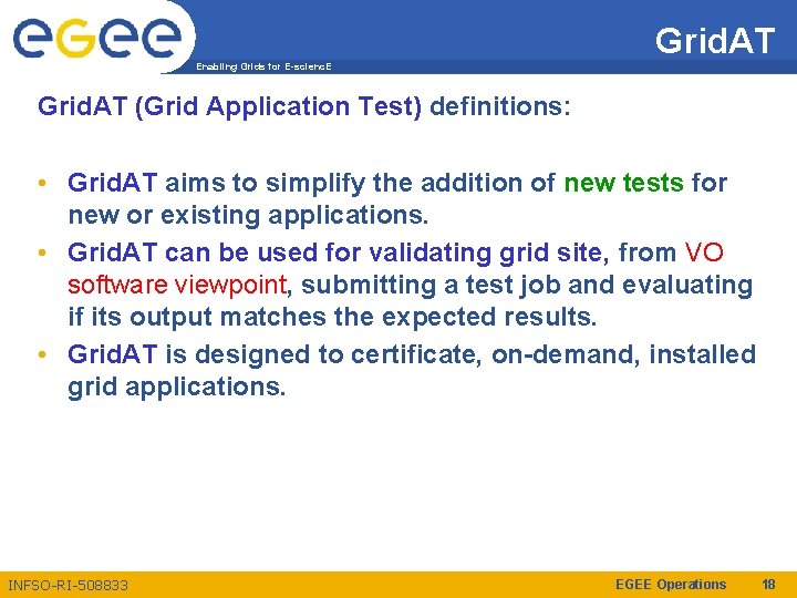 Enabling Grids for E-scienc. E Grid. AT (Grid Application Test) definitions: • Grid. AT