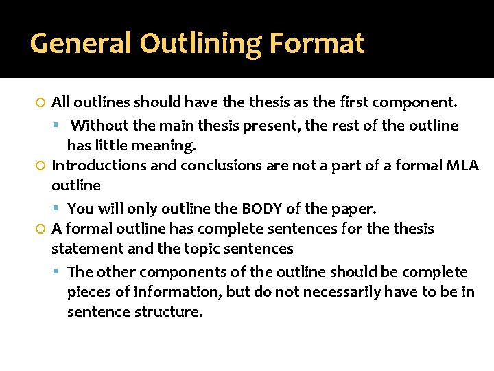 General Outlining Format All outlines should have thesis as the first component. Without the
