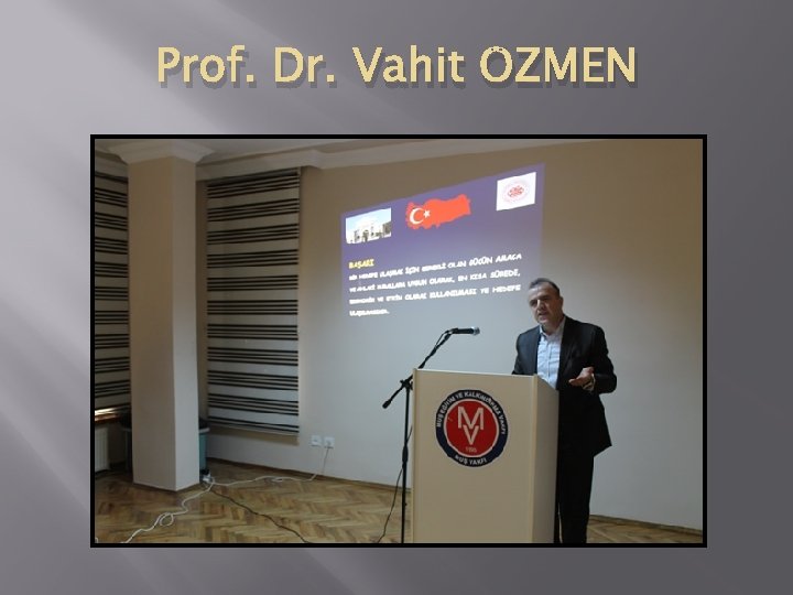 Prof. Dr. Vahit ÖZMEN 