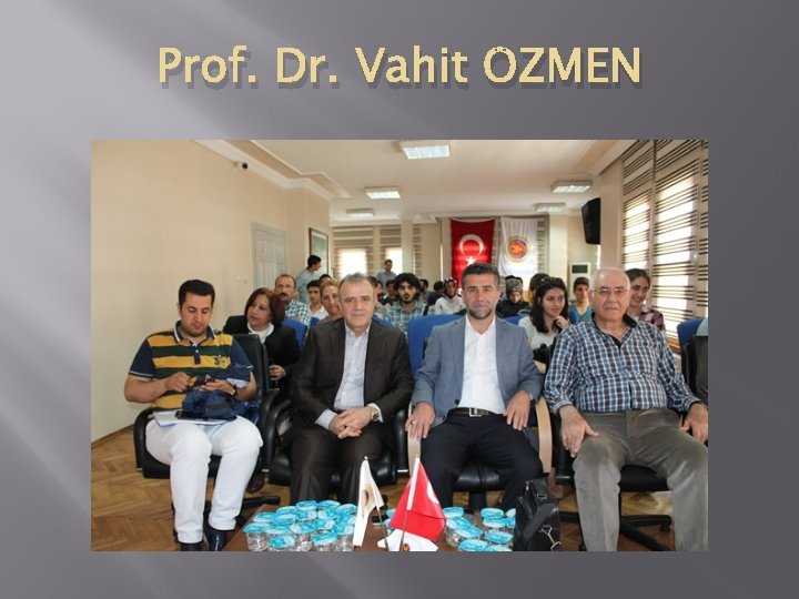 Prof. Dr. Vahit ÖZMEN 