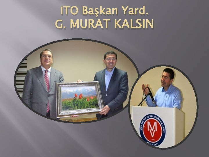 İTO Başkan Yard. G. MURAT KALSIN 