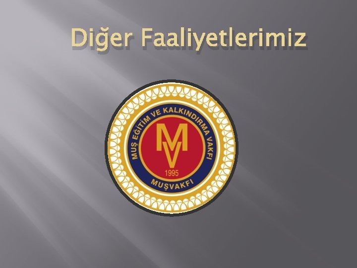 Diğer Faaliyetlerimiz 