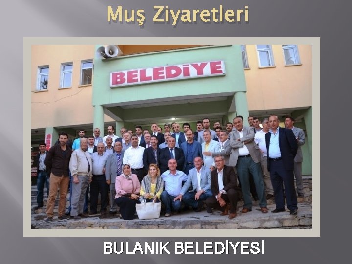 Muş Ziyaretleri BULANIK BELEDİYESİ 