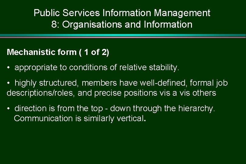 Public Services Information Management 8: Organisations and Information Mechanistic form ( 1 of 2)