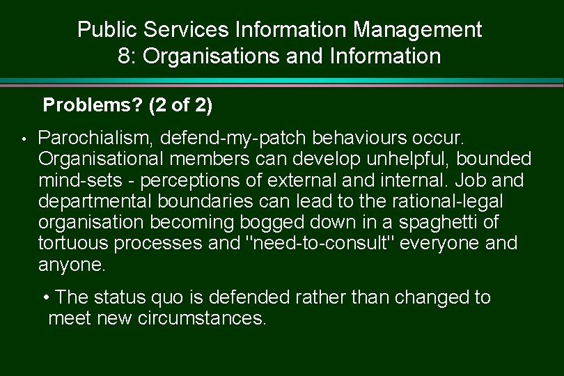 Public Services Information Management 8: Organisations and Information Problems? (2 of 2) • Parochialism,