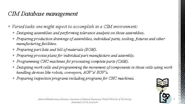 CIM Database management § Varied tasks one might expect to accomplish in a CIM