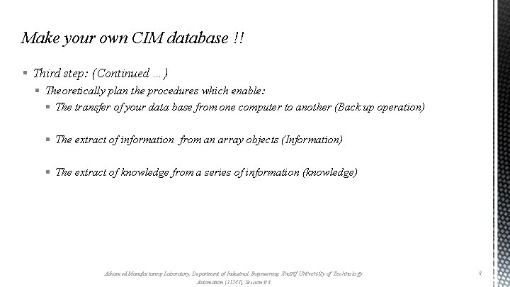 Make your own CIM database !! § Third step: (Continued …) § Theoretically plan