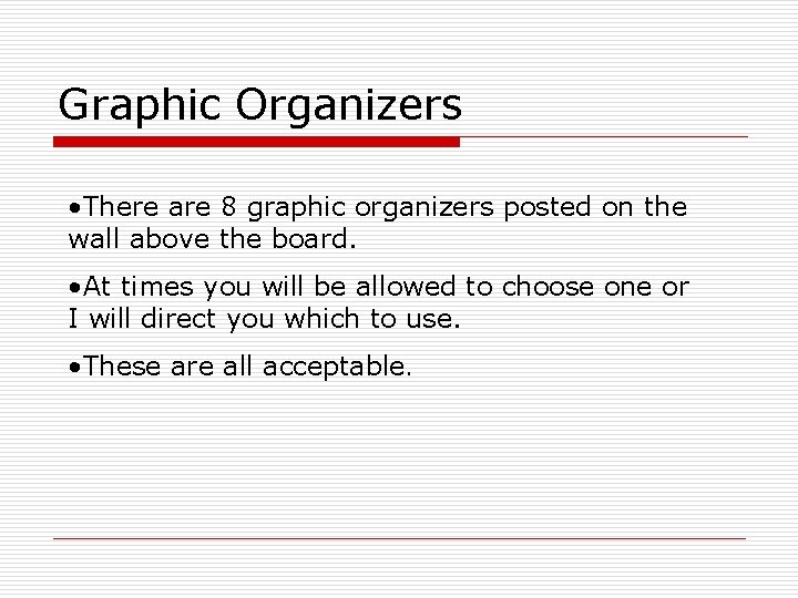 Graphic Organizers • There are 8 graphic organizers posted on the wall above the