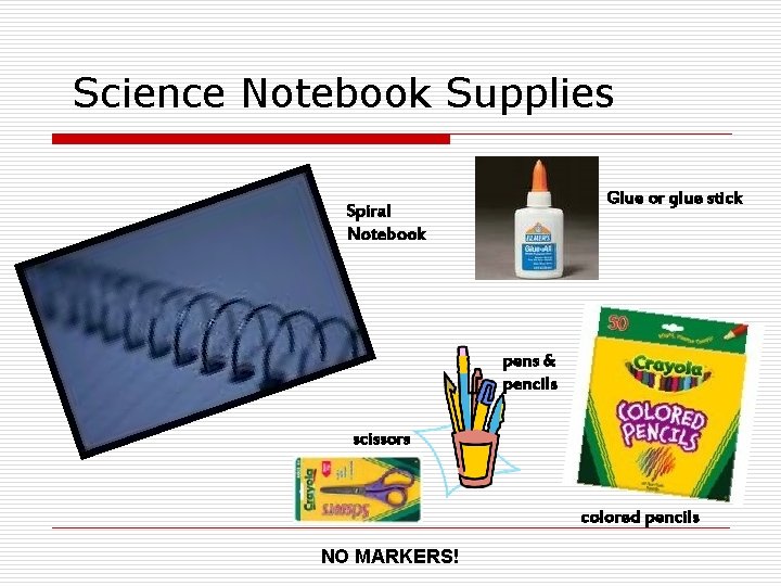 Science Notebook Supplies Glue or glue stick Spiral Notebook pens & pencils scissors colored
