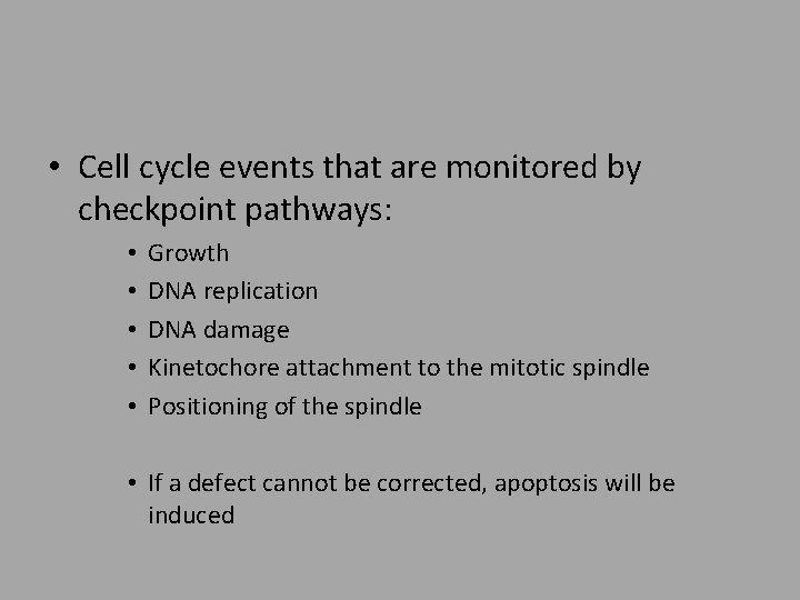  • Cell cycle events that are monitored by checkpoint pathways: • • •
