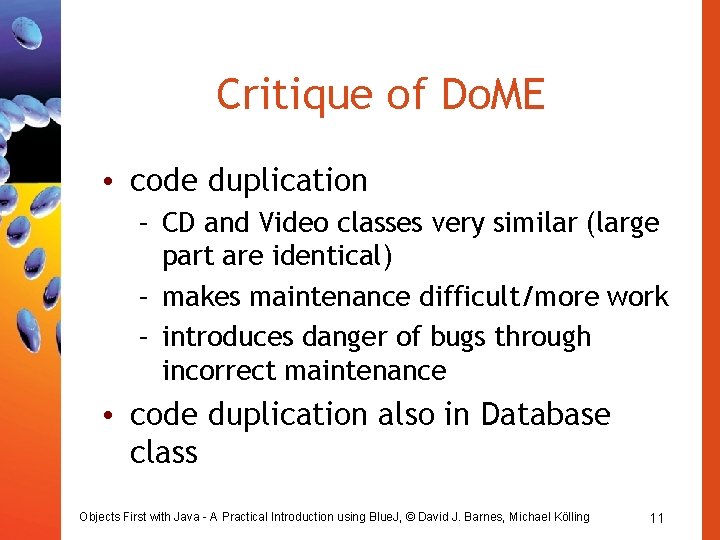 Critique of Do. ME • code duplication – CD and Video classes very similar
