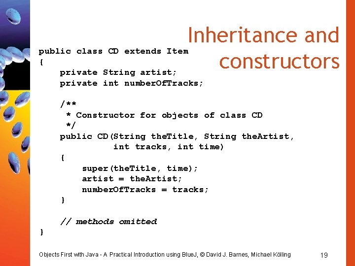 Inheritance and public class CD extends Item { constructors private String artist; private int