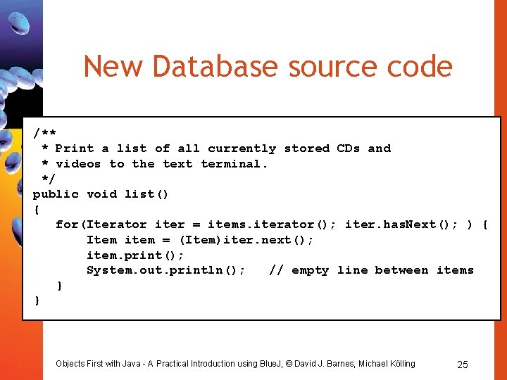 New Database source code /** * Print a list of all currently stored CDs