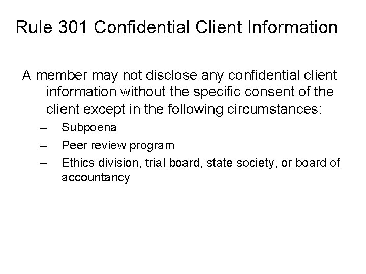 Rule 301 Confidential Client Information A member may not disclose any confidential client information
