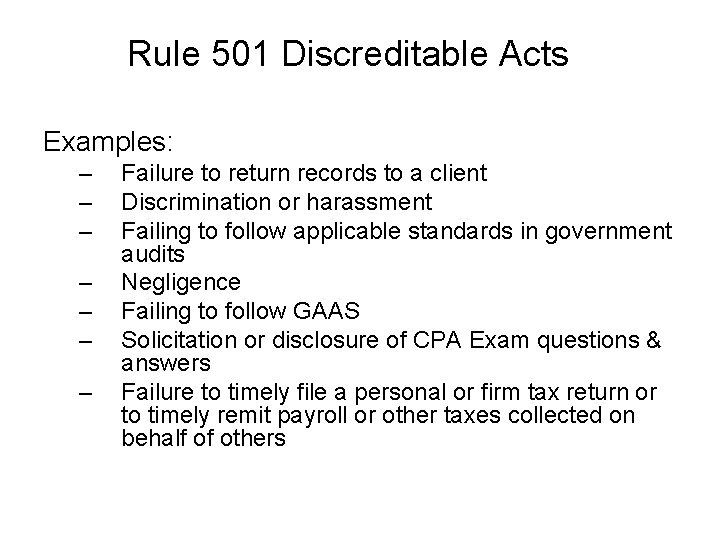 Rule 501 Discreditable Acts Examples: – – – – Failure to return records to