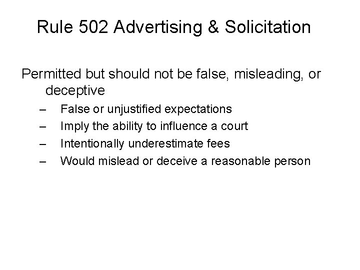 Rule 502 Advertising & Solicitation Permitted but should not be false, misleading, or deceptive
