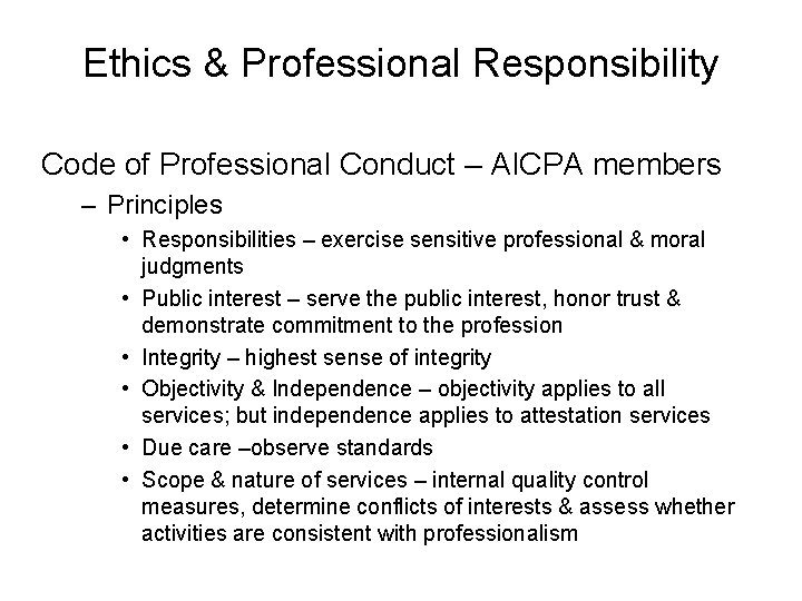 Ethics & Professional Responsibility Code of Professional Conduct – AICPA members – Principles •