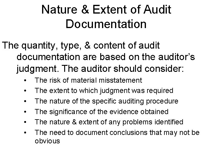 Nature & Extent of Audit Documentation The quantity, type, & content of audit documentation