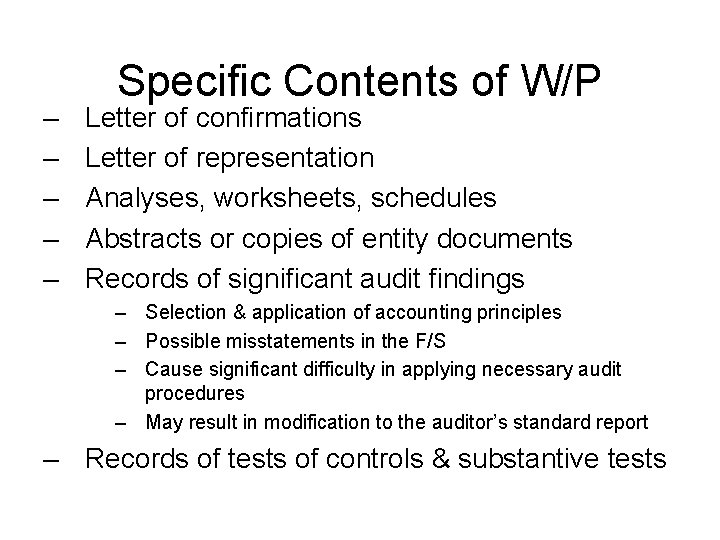 – – – Specific Contents of W/P Letter of confirmations Letter of representation Analyses,